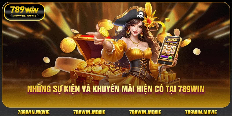 Những sự kiện và khuyến mãi hiện có tại 789win Những sự kiện và khuyến mãi hiện có tại 789win